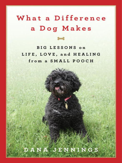 Title details for What a Difference a Dog Makes by Dana Jennings - Available